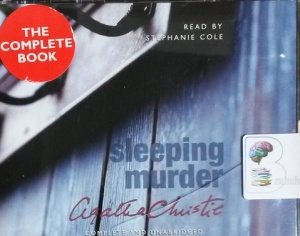 Sleeping Murder written by Agatha Christie performed by Stephanie Cole on CD (Unabridged)